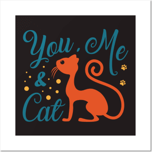 You Me And Cat Posters and Art